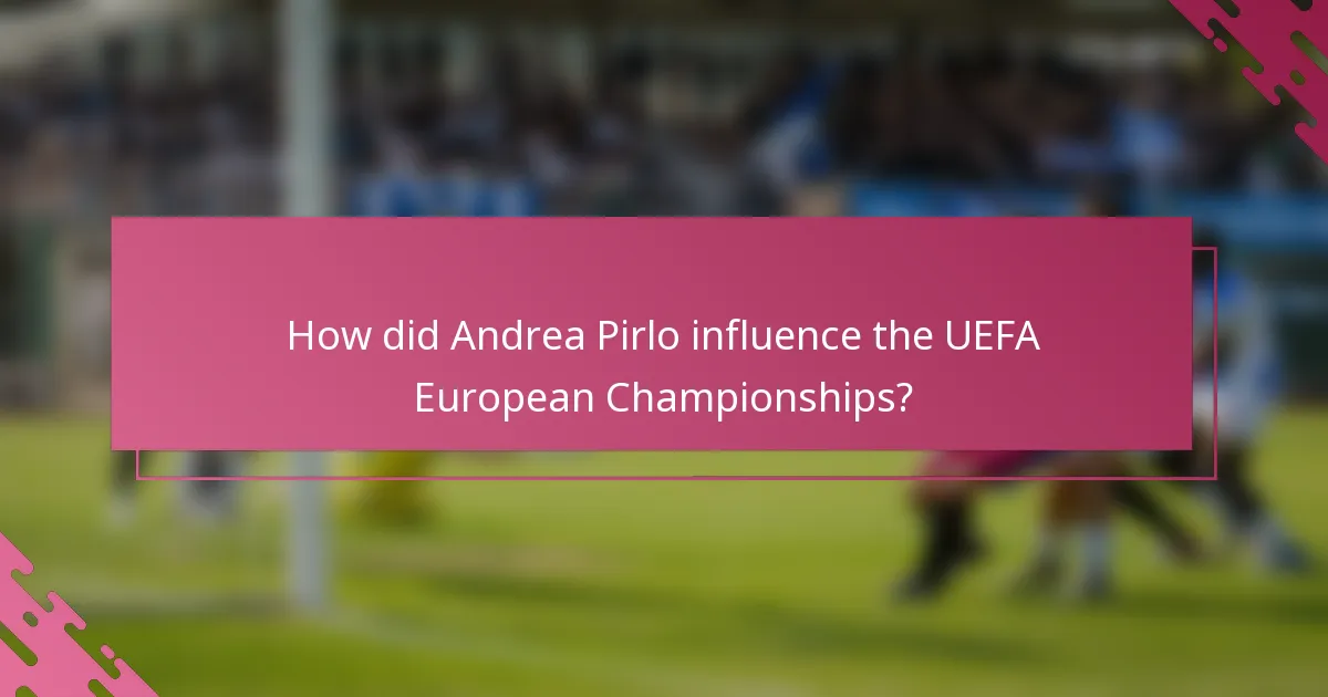 How did Andrea Pirlo influence the UEFA European Championships?