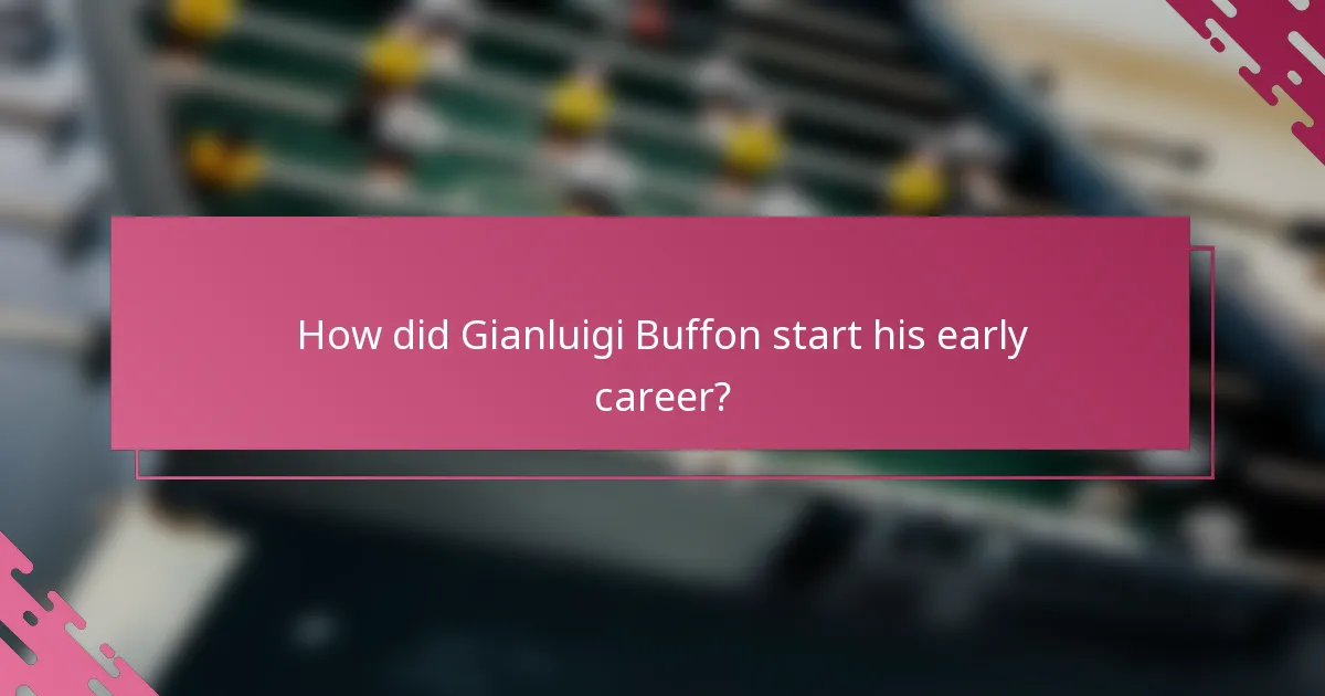 How did Gianluigi Buffon start his early career?