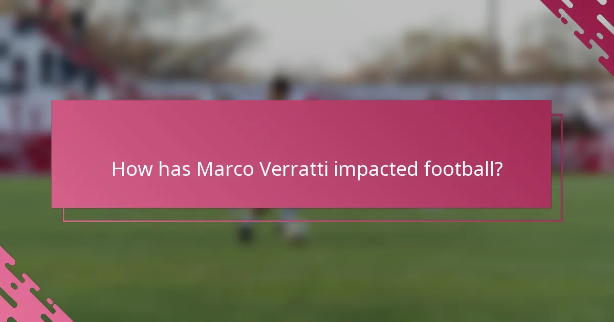 How has Marco Verratti impacted football?