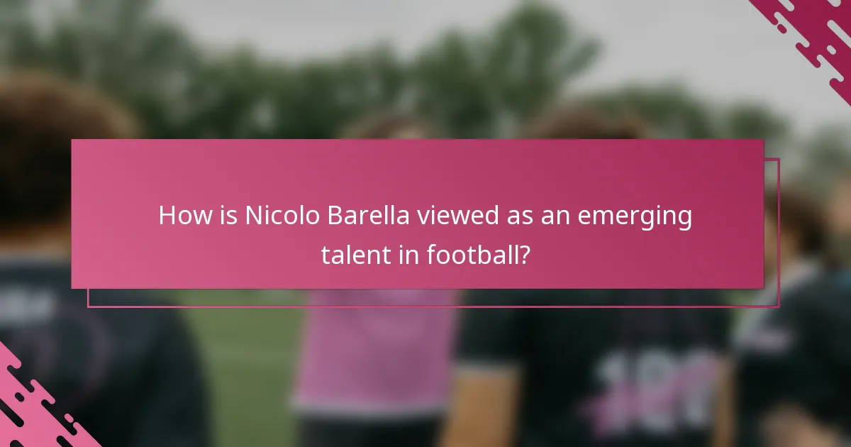 How is Nicolo Barella viewed as an emerging talent in football?