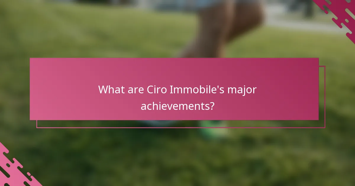 What are Ciro Immobile's major achievements?