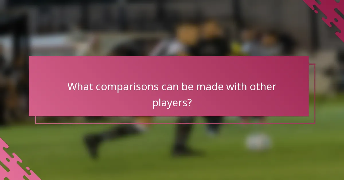 What comparisons can be made with other players?