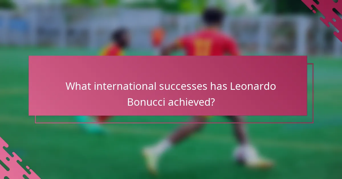 What international successes has Leonardo Bonucci achieved?