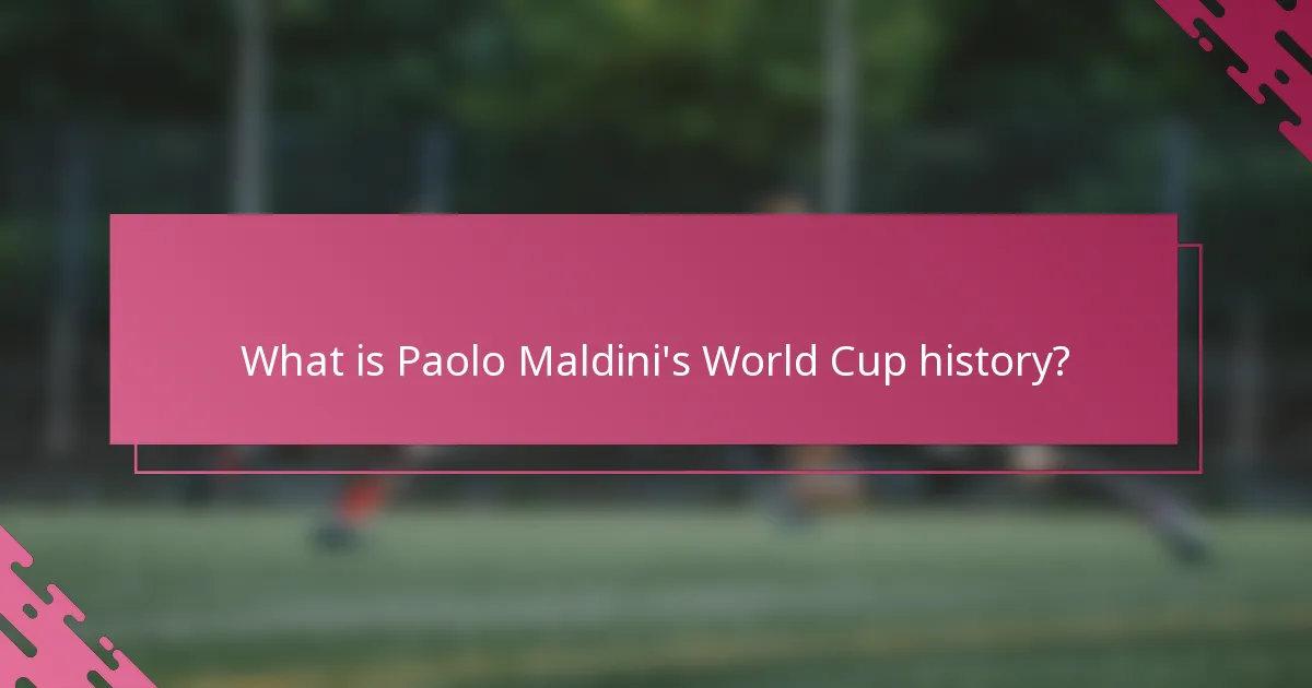 What is Paolo Maldini's World Cup history?