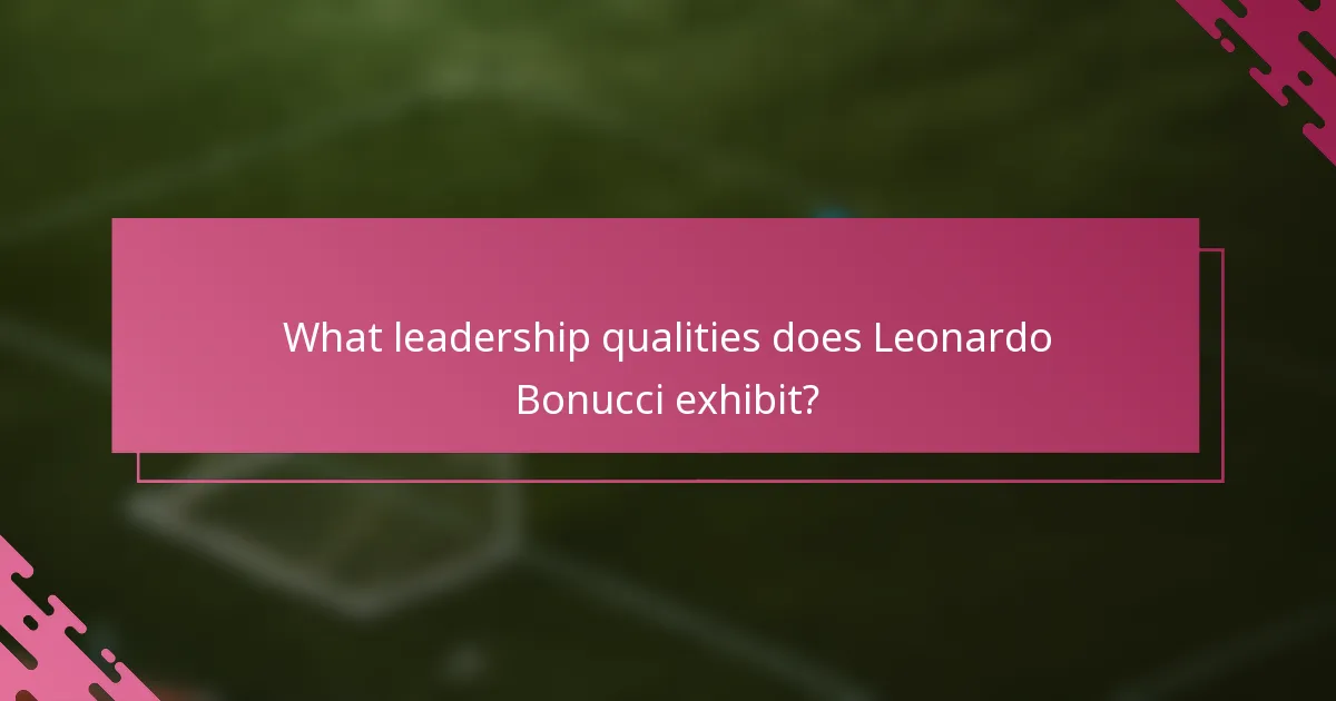 What leadership qualities does Leonardo Bonucci exhibit?